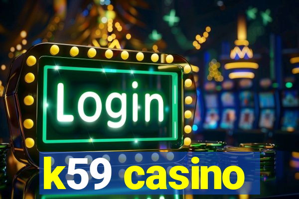 k59 casino